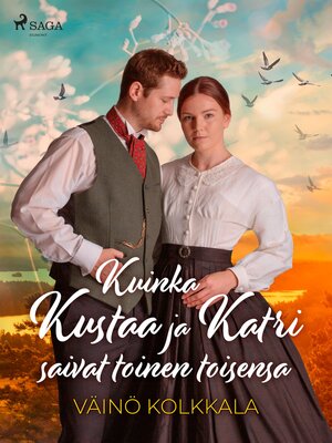 cover image of Kuinka Kustaa ja Katri saivat toinen toisensa